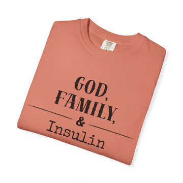 God, Family, & Insulin Diabetes T-Shirt displayed in soft garment-dyed cotton, perfect for diabetes awareness and daily wear.